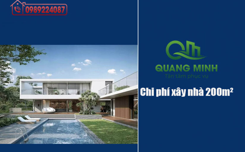 Chi phí xây nhà 200m2 – Báo giá chuẩn năm 2025 – 2026