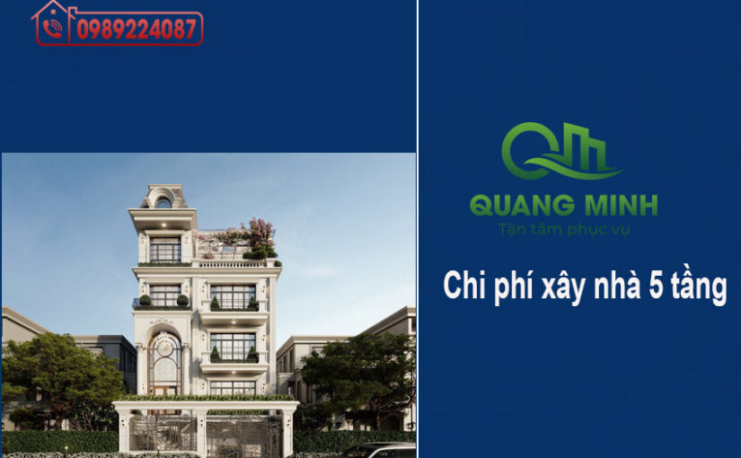 Chi phí xây nhà 5 tầng 2025 – 2026
