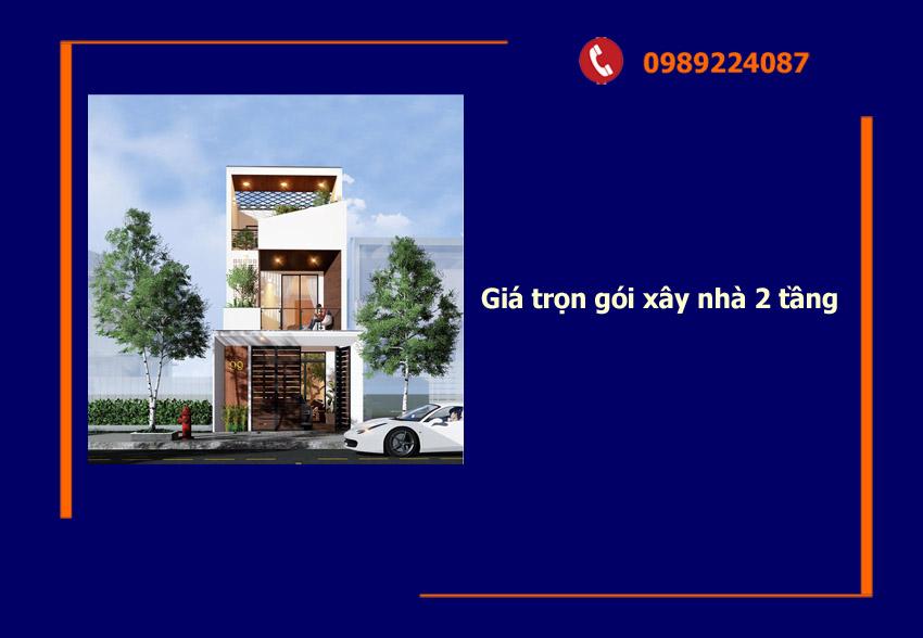 Giá trọn gói xây nhà 2 tầng – Đừng để thiếu kiến thức làm bạn tốn thêm cả trăm triệu 